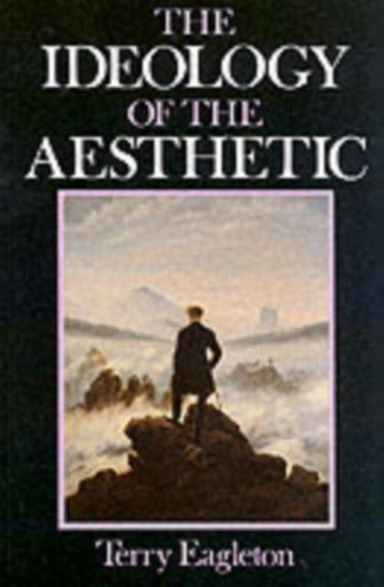 Boek kaft: "The Ideology of the Aesthetic" door Terry Eagleton met op de voorgrond een schilderij van een man op een rots die uitkijkt over een mistig landschap.
