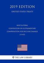 Multilateral - Convention on Supplementary Compensation for Nuclear Damage (15-415) (United States Treaty)