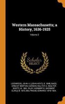 Western Massachusetts; A History, 1636-1925; Volume 2