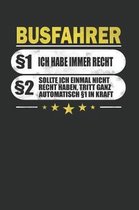 Busfahrer 1 Ich Habe Immer Recht 2 Sollte Ich Einmal Nicht Recht Haben, Tritt Ganz Automatisch 1 in Kraft