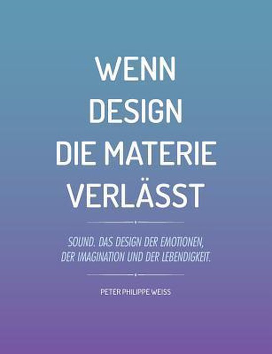 Wenn Design die Materie verlasst