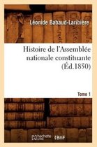 Histoire- Histoire de l'Assembl�e Nationale Constituante. Tome 1 (�d.1850)