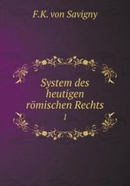 System des heutigen roemischen Rechts 1