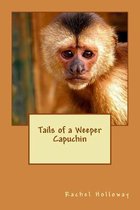 Tails of a Weeper Capuchin