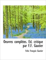 Oeuvres Compl Tes. D. Critique Par F.F. Gautier