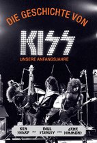 De band KISS op het podium in hun beginjaren, met de tekst 'Die Geschichte von KISS Unsere Anfangsjahre'.