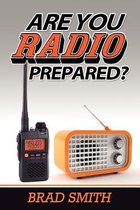 Are You Radio Prepared?