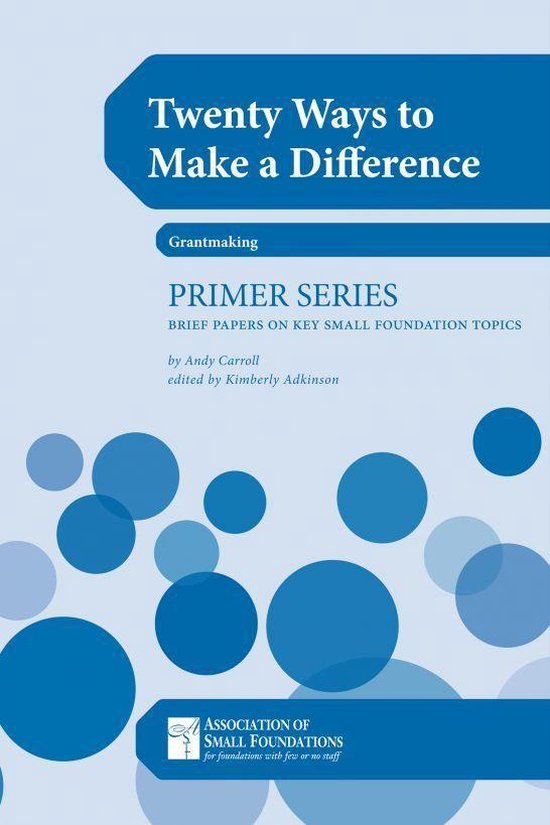 Twenty Ways to Make A Difference: Stories From Small Foundations (ebook ...