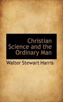 Christian Science and the Ordinary Man