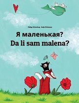 YA Malen'kaya? Da Li Sam Malena