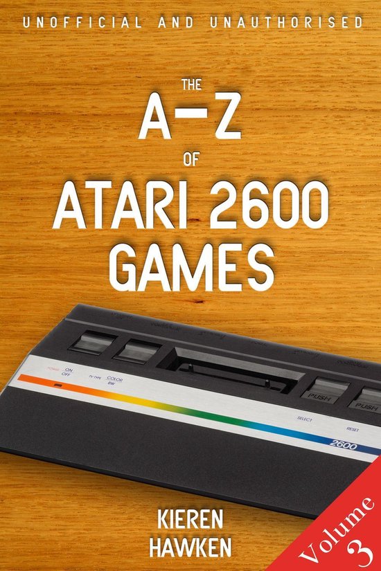 The A-Z of Atari 2600 Games: Volume 3