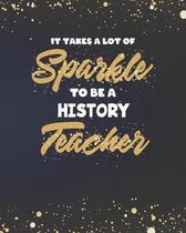 It Takes A Lot Of Sparkle To Be A History Teacher