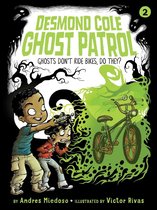 Desmond Cole Ghost Patrol - Ghosts Don't Ride Bikes, Do They?