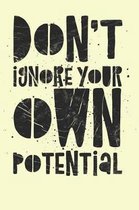 Don't Ignore Your Own Potential