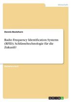 Radio Frequency Identification Systems (RFID). Schlüsseltechnologie für die Zukunft?