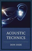 Postphenomenology and the Philosophy of Technology - Acoustic Technics