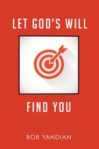 Let God's Will Find You