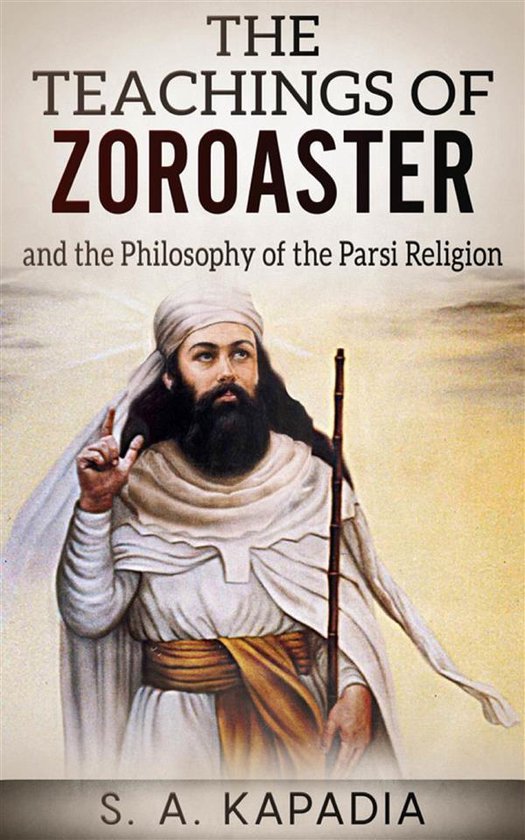 Couverture du livre 'The Teachings of Zoroaster and the Philosophy of the Parsi Religion'. Un homme en tenue religieuse avec un turban, assis avec un bâton à la main.