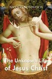 Christian Classics - The Unknown Life of Jesus Christ