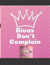 Divas Don't Complain