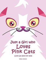 Just a Girl who Loves Pink Cats