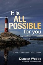 It Is All Possible for You