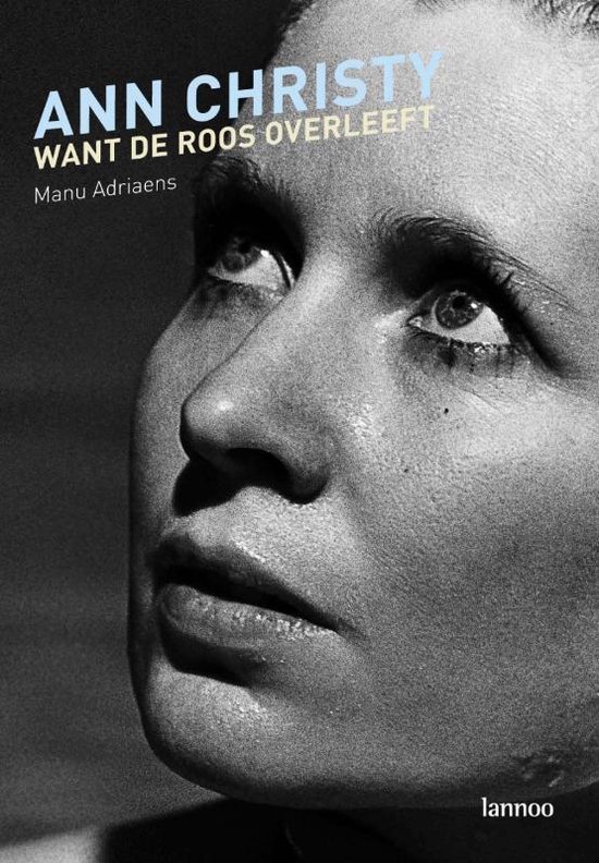 Cover van het boek 'Ann Christy. Want De Roos Overleeft'