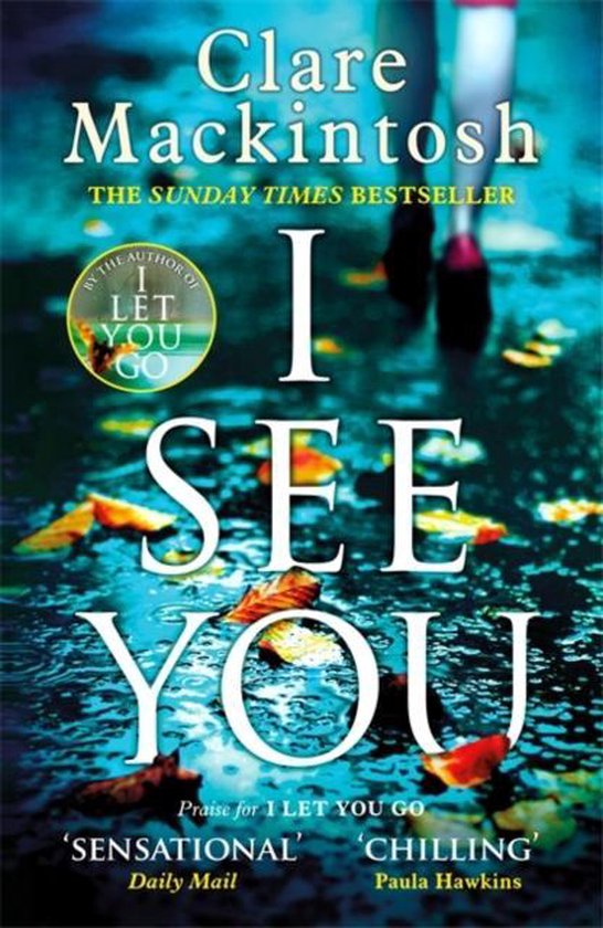 Boekcover van "I See You" van Clare Mackintosh. De titel staat in grote witte letters. Op de achtergrond lopen mensen door de regen op straat.