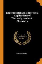 Experimental and Theoretical Applications of Thermodynamics to Chemistry