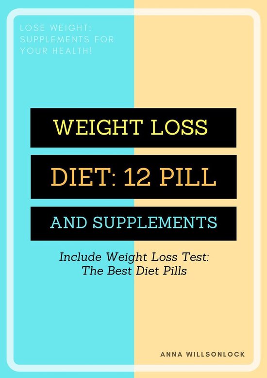 WEIGHT LOSS DIET: 12 PILLS AND SUPPLEMENT - cover