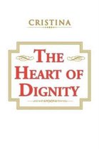 The Heart of Dignity
