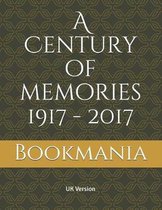 A Century of memories 1917 - 2017