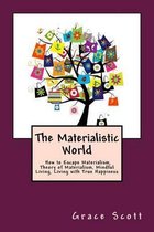 The Materialistic World