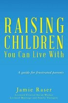 Raising Children You Can Live With