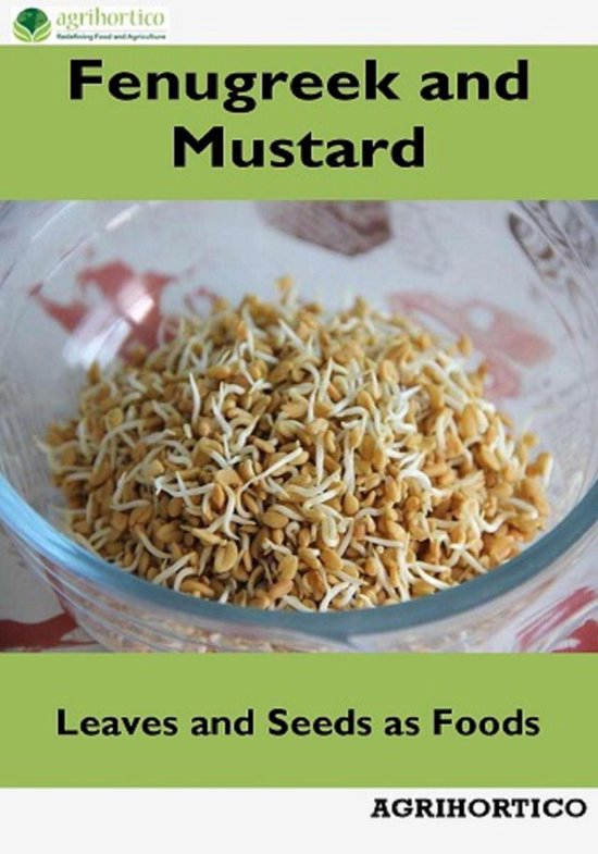 Fenugreek and Mustard: Leaves and Seeds as Foods - cover