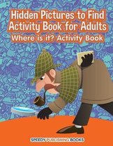Hidden Pictures to Find Activity Book for Adults
