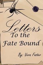 Letters to the Fate Bound