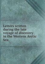 Letters written during the late voyage of discovery in the Western Arctic Sea