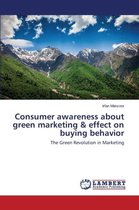 Consumer awareness about green marketing & effect on buying behavior