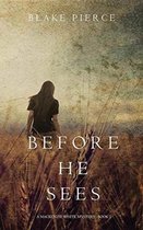 MacKenzie White Mystery- Before he Sees (A Mackenzie White Mystery-Book 2)