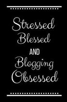 Stressed Blessed Blogging Obsessed