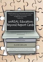 UnREAL Education: Beyond Report Cards
