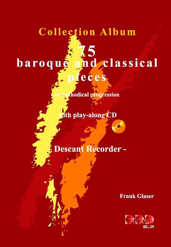 75 BAROQUE AND CLASSICAL PIECES voor sopraanblokfluit. Alle 75 stukken met audio-begeleiding (zowel download online als op CD. - Sopraan blokfluit, bladmuziek, sopraanblokfluit, speelboek, muziekboek, play-along, klassiek.