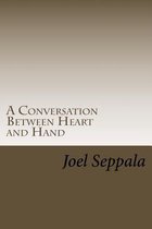 A Conversation Between Heart and Hand
