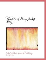 The Life of Mary Baker Eddy
