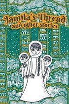 Jamila's Thread & Other Stories