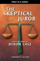 The Skeptical Juror and the Trial of Byron Case
