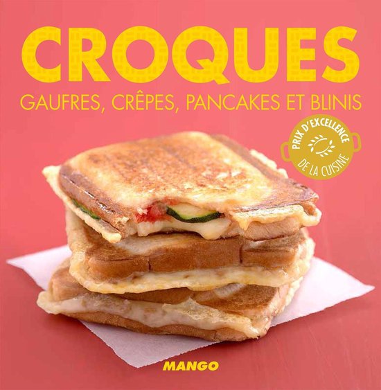 Croques, gaufres, crêpes, pancakes et blinis - cover