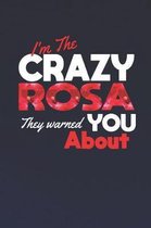 I'm The Crazy Rosa They Warned You About
