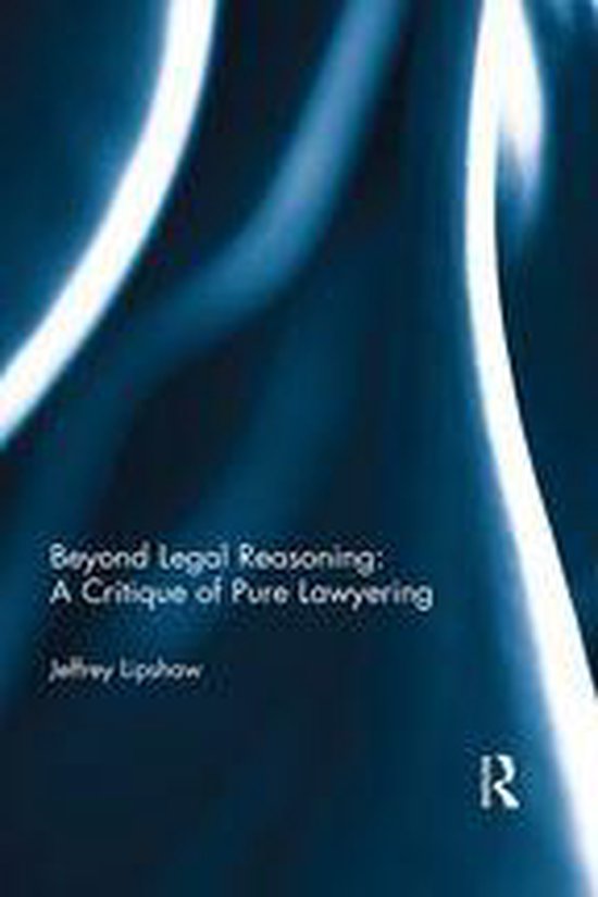 Beyond Legal Reasoning: a Critique of Pure Lawyering - cover